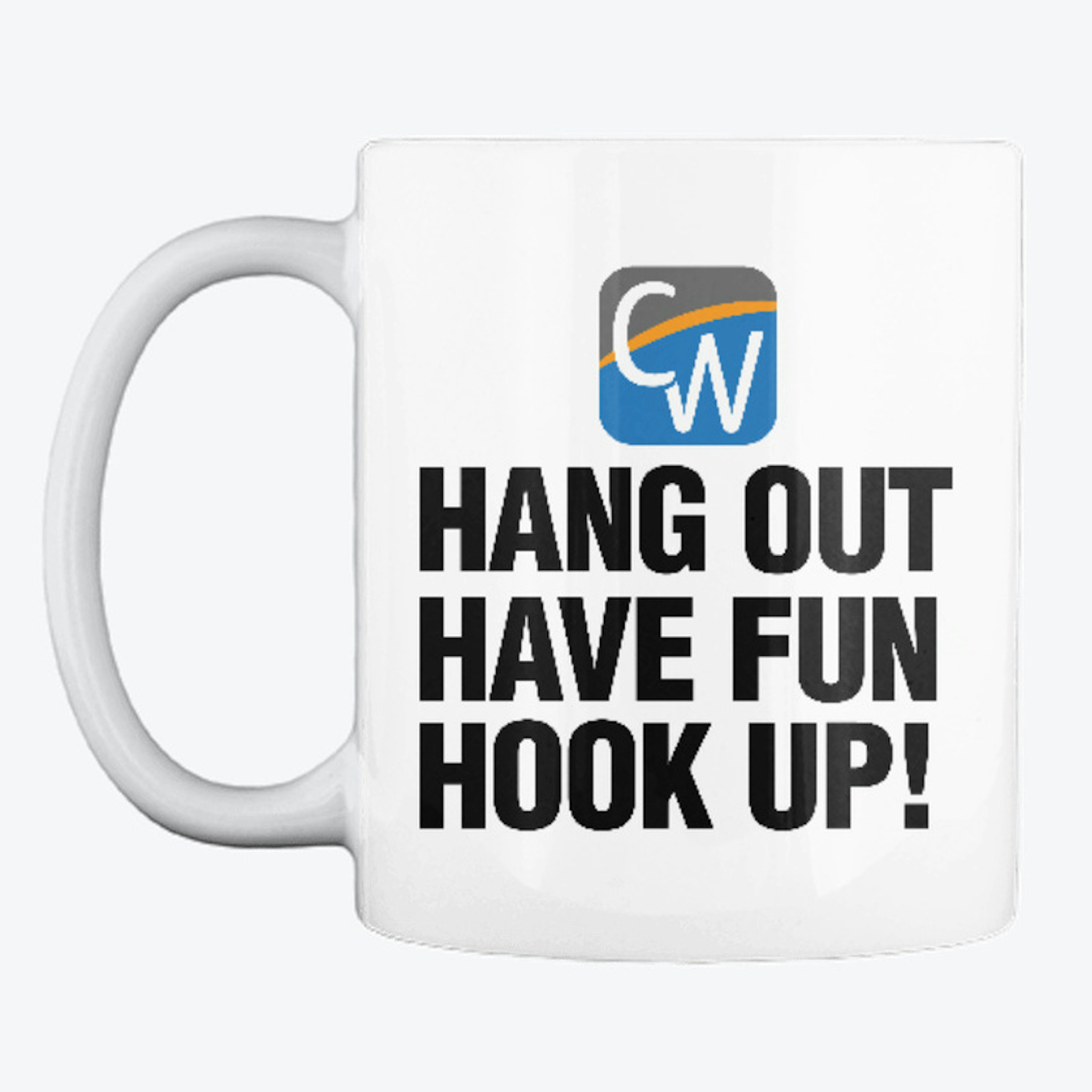 "Hang Out Have Fun Hook Up!" Logo Mug
